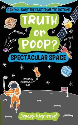 Book cover for Truth or Poop? Spectacular Space