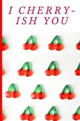 Book cover for I Cherry-Ish You