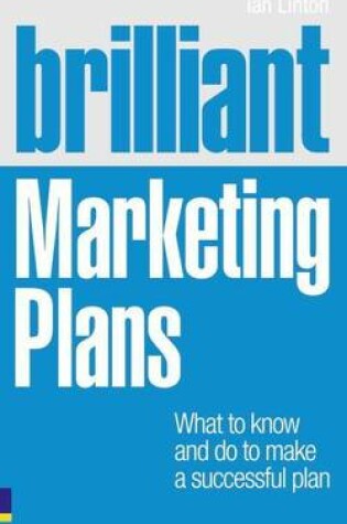 Cover of Brilliant Marketing Plans: What to Know and Do to Make a Successful Plan