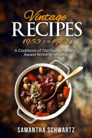 Cover of Vintage Recipes, 1950 to the 1980s