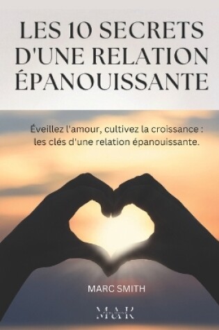 Cover of Les 10 Secrets d'Une Relation Épanouissante