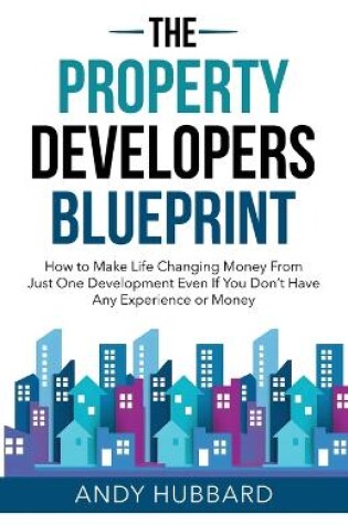 Cover of The Property Developers Blueprint