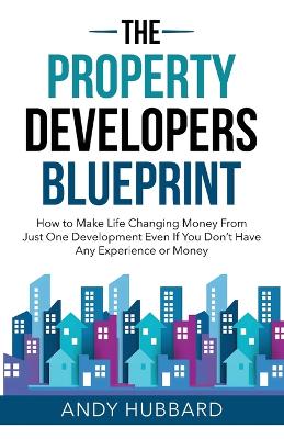 Cover of The Property Developers Blueprint