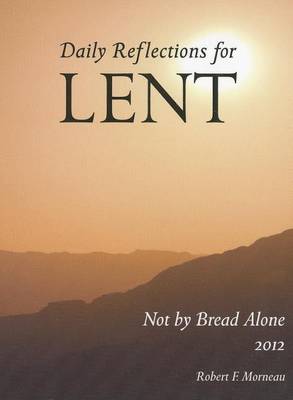 Book cover for Not by Bread Alone 2012