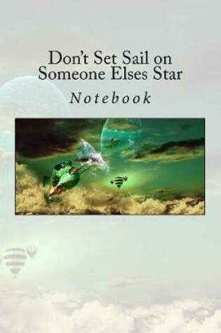 Cover of Don't Set Sail on Someone Elses Star