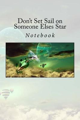 Book cover for Don't Set Sail on Someone Elses Star