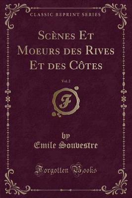 Book cover for Scènes Et Moeurs Des Rives Et Des Côtes, Vol. 2 (Classic Reprint)