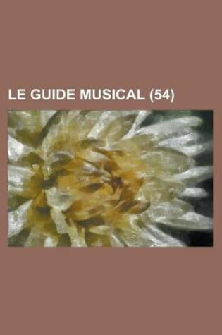 Cover of Le Guide Musical (54 )