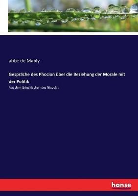 Book cover for Gespräche des Phocion über die Beziehung der Morale mit der Politik