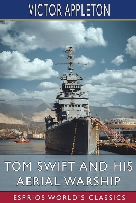 Book cover for Tom Swift and His Aerial Warship (Esprios Classics)