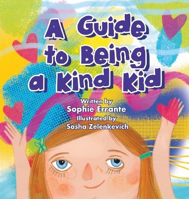 Book cover for A Guide to Being a Kind Kid