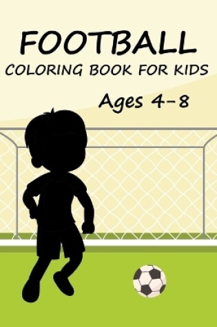 Cover of football Coloring Book For Kids Ages 4-8