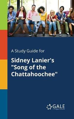 Book cover for A Study Guide for Sidney Lanier's Song of the Chattahoochee