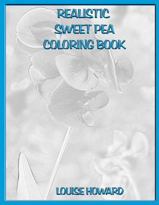 Book cover for Realistic Sweet Pea Coloring Book