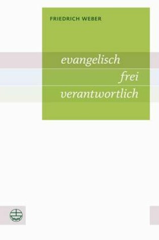 Cover of Evangelisch - Frei - Verantwortlich