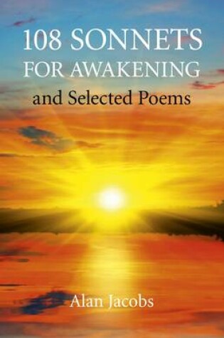 Cover of 108 Sonnets for Awakening – and Selected Poems