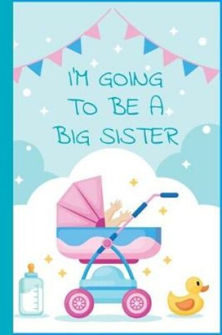 Cover of I'm Going To Be a Big Sister