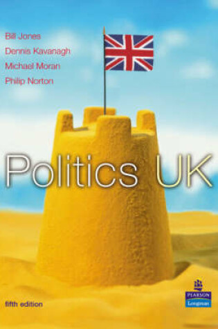 Cover of Value Pack: Politics UK with Central Debates in British Politics with Politics on the Web : A Student Guide