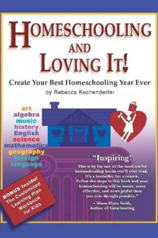 Cover of Homeschooling and Loving It!: Create Your Best Homeschooling Year Ever