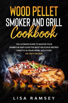 Book cover for Wood Pellet Smoker and Grill cookbook