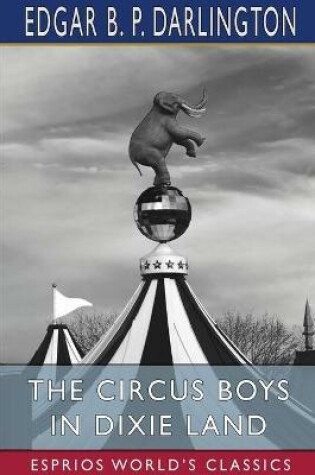 Cover of The Circus Boys in Dixie Land (Esprios Classics)