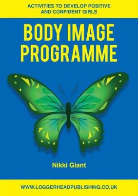 Book cover for Body Image Programme: Activities to develop positive and confident girls