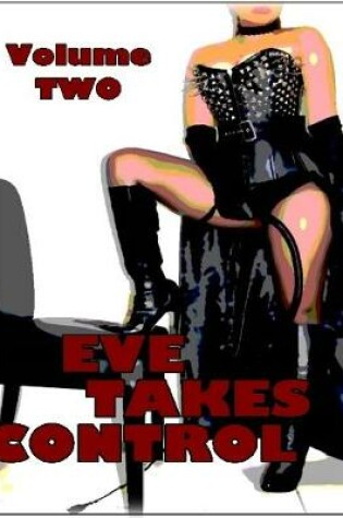 Cover of Eve Takes Control - Volume Two