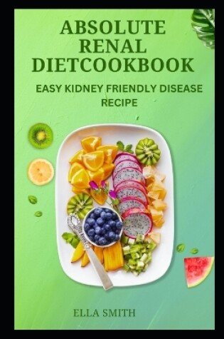 Cover of Absolute Renal diet cookbook
