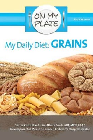 Cover of My Daily Diet Grains