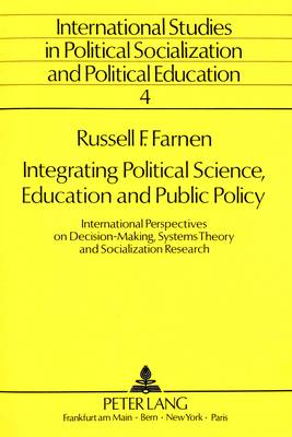 Book cover for Integrating Political Science, Education and Public Policy