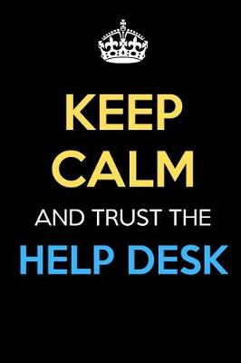 Book cover for Keep Calm And Trust The Help Desk