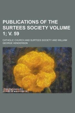 Cover of Publications of the Surtees Society Volume 1; V. 59