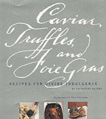 Book cover for Caviar, Truffles and Foie Gras