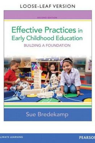 Cover of Effective Practices in Early Childhood Education, Loose-Leaf Version Plus New Myeducationlab with Video-Enhanced Pearson Etext -- Access Card Package Package