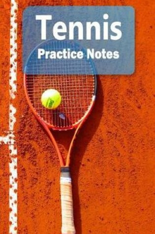 Cover of Tennis Practice Notes