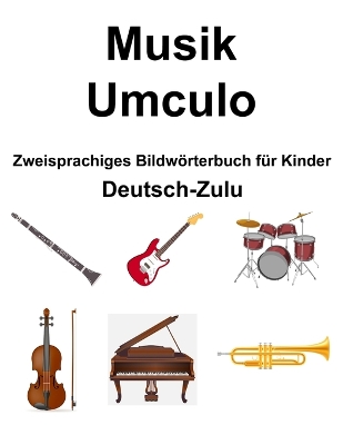 Book cover for Deutsch-Zulu Musik / Umculo Zweisprachiges Bildw�rterbuch f�r Kinder