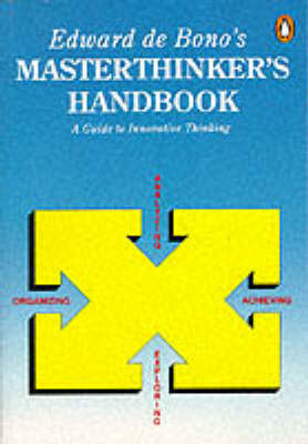 Book cover for Edward de Bono's Masterthinker's Handbook