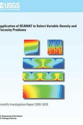 Cover of Application of SEAWAT to Select Variable- Density and Viscosity Problems