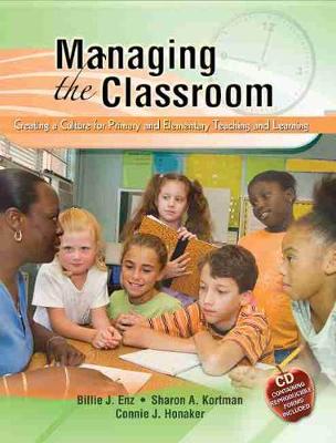 Book cover for Managing the Classroom: Creating a Culture for Primary and Elementary Teaching and Learning