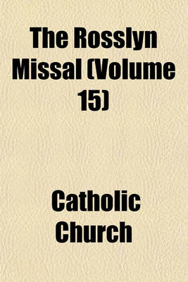 Book cover for The Rosslyn Missal (Volume 15)