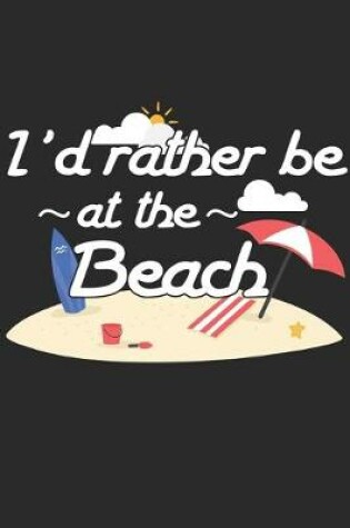 Cover of Id Rather Be At The Beach