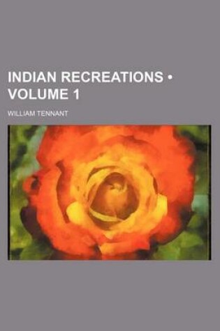 Cover of Indian Recreations (Volume 1 )