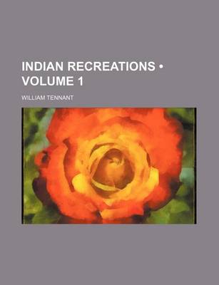 Book cover for Indian Recreations (Volume 1 )