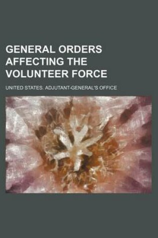 Cover of General Orders Affecting the Volunteer Force