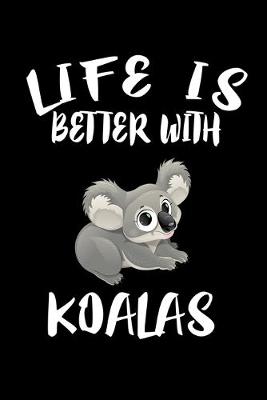 Book cover for Life Is Better With Koalas