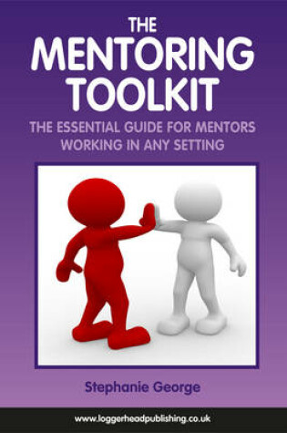 Cover of The Mentoring Tookit: The Essential Guide for Mentors Working in Any Setting