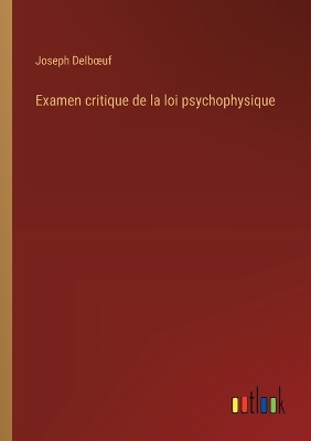 Book cover for Examen critique de la loi psychophysique