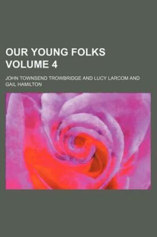 Cover of Our Young Folks Volume 4