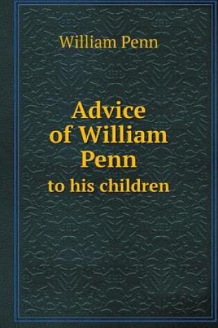 Cover of Advice of William Penn to his children