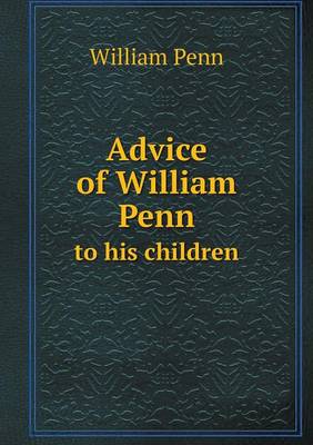 Book cover for Advice of William Penn to his children